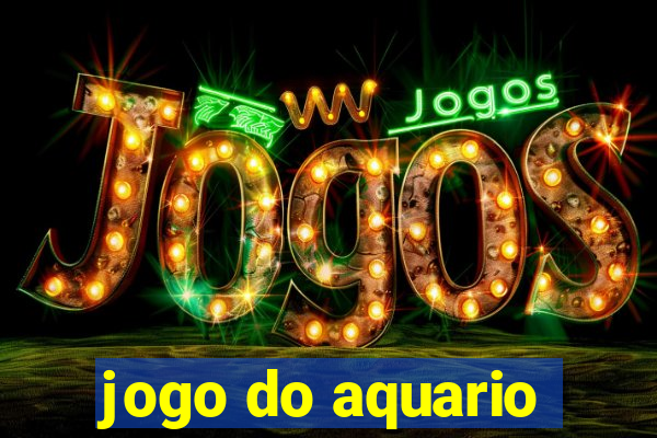 jogo do aquario